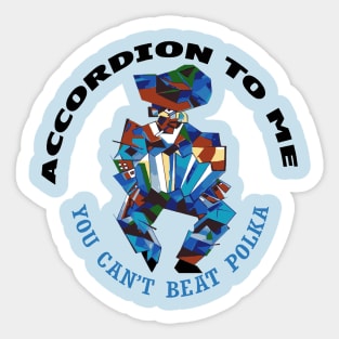 Accordion To Me You Cant Beat Polka Fun Dance Sticker